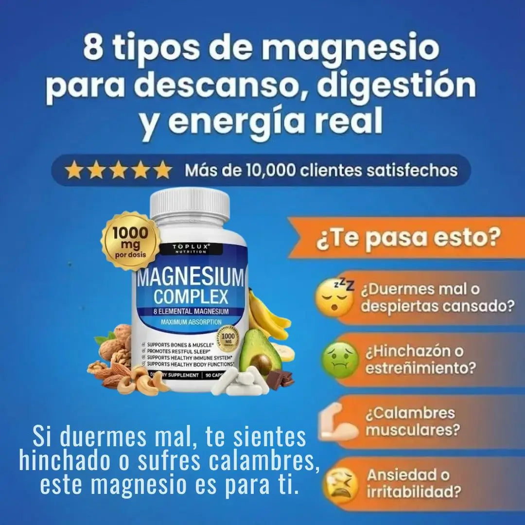 MAGNESIO COMPLEX 8 en 1 TOPLUX (1000 mg) – " Más energía, sueño Reparador, elimina calambres y desinflamación real"